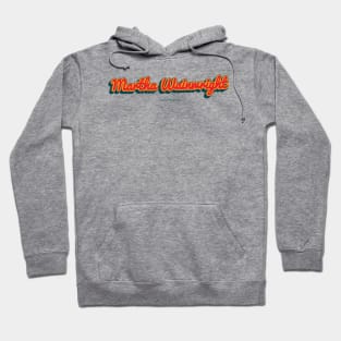 Martha Wainwright Hoodie